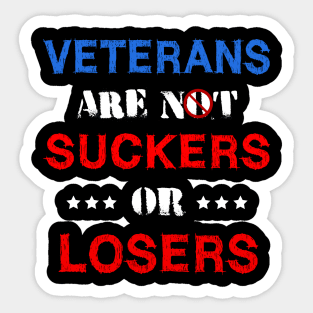 Veterans Are Not Suckers Or Losers Sticker